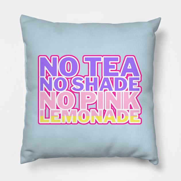 No Tea No Shade No Pink Lemonade pastel Pillow by mareescatharsis