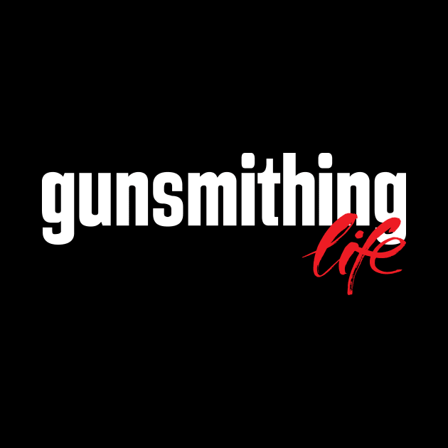 Gunsmithing Life by ProjectX23Red