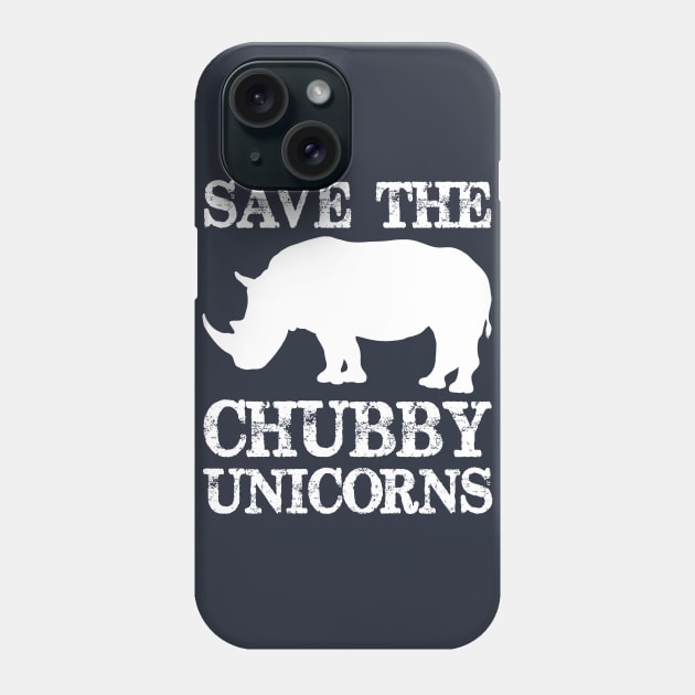 Save the Chubby Unicorns - Chubby Unicorn Rhinos Need Love Too - Funny Novelty Gag Gift Ideas Phone Case by merkraht