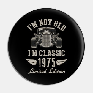 I'm Classic Car 47th Birthday Gift 47 Years Old Born In 1975 Pin