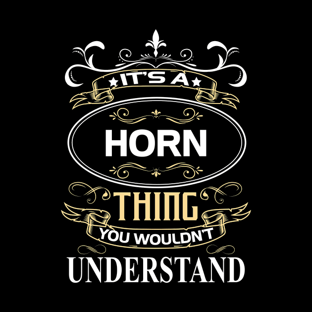 Horn Name Shirt It's A Horn Thing You Wouldn't Understand by Sparkle Ontani