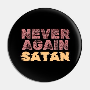 Believer Repentant Mood  - Never Again Satan Pin