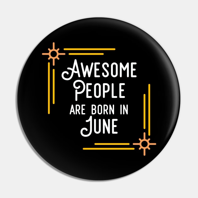 Awesome People Are Born In June (White Text, Framed) Pin by inotyler