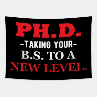 Ph.D. Taking your B.S. To a new level. Tapestry