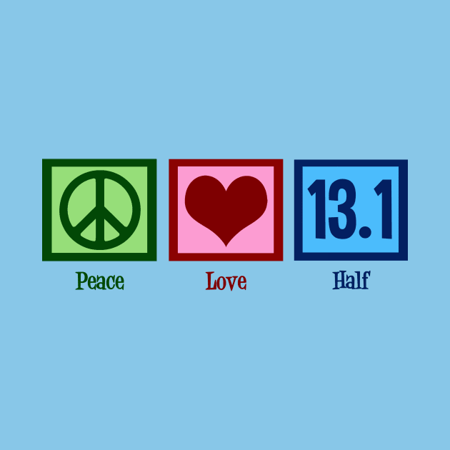 Peace Love 13.1 Half Marathon by epiclovedesigns