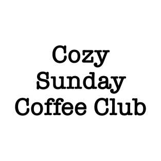 Cozy Sunday Coffee Club T-Shirt