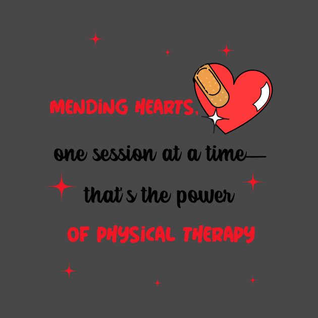 Mending hearts, one session at a time-that's the power of physical therapy by Designs by Eliane