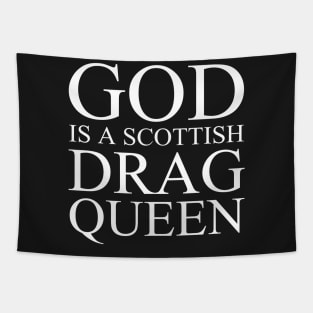 God Is A Scottish Drag Queen Tapestry