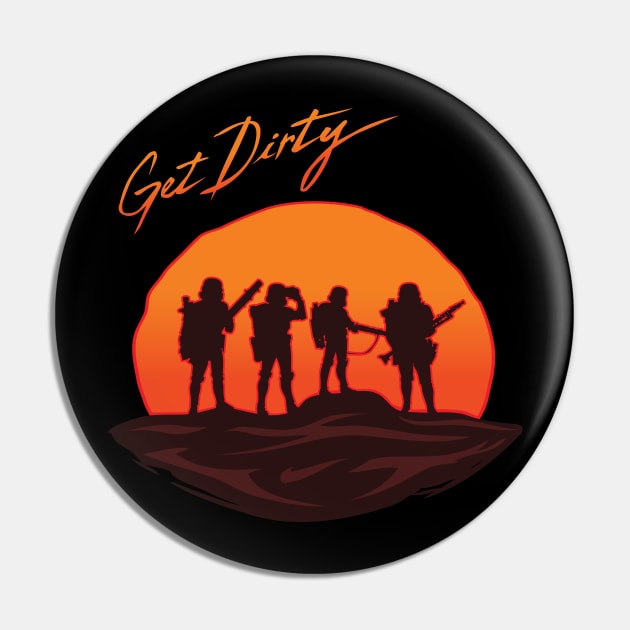 GET DIRTY Pin by MatamorosGraphicDesign