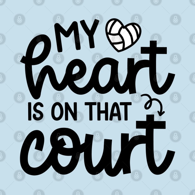 My Heart Is On That Court Volleyball Mom Cute Funny by GlimmerDesigns