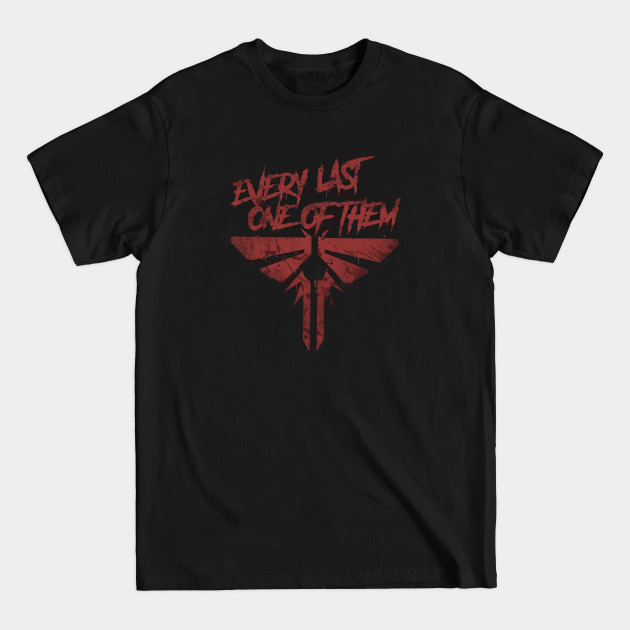 Discover Every Last One - The Last Of Us - T-Shirt