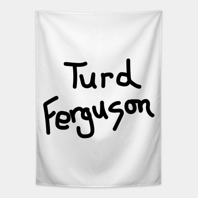 Turd Ferguson Tapestry by CoolDojoBro