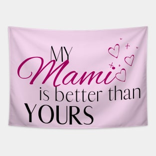 My Mami is Better Than Yours - Desi Quotes Tapestry