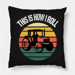 This Is How I Roll Funny Tractor Farmer Pillow