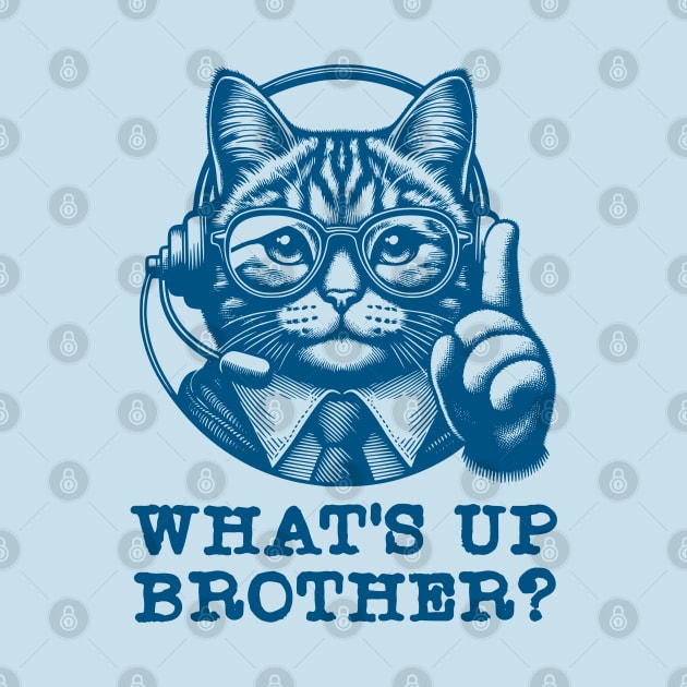 What's Up Brother Cat by Cosmic Dust Art