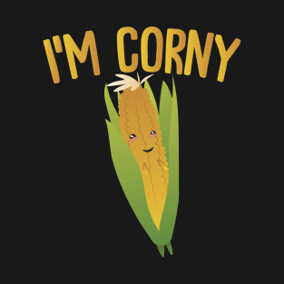 I'm Corny T-Shirt