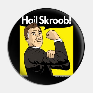 Hail Skroob! Pin