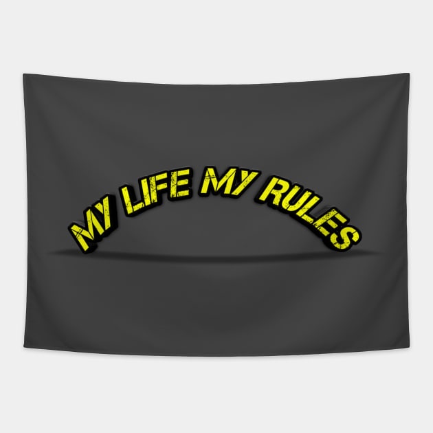 My Life My Rules Tapestry by TeeVee