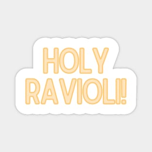 Holy Ravioli! - Funny Quotes Magnet