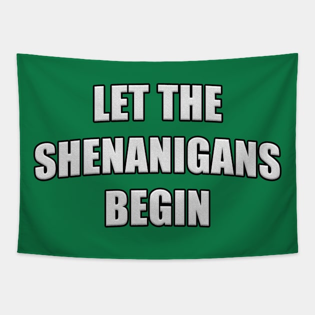 Let the Shenanigans Begin White Letters Tapestry by RoserinArt