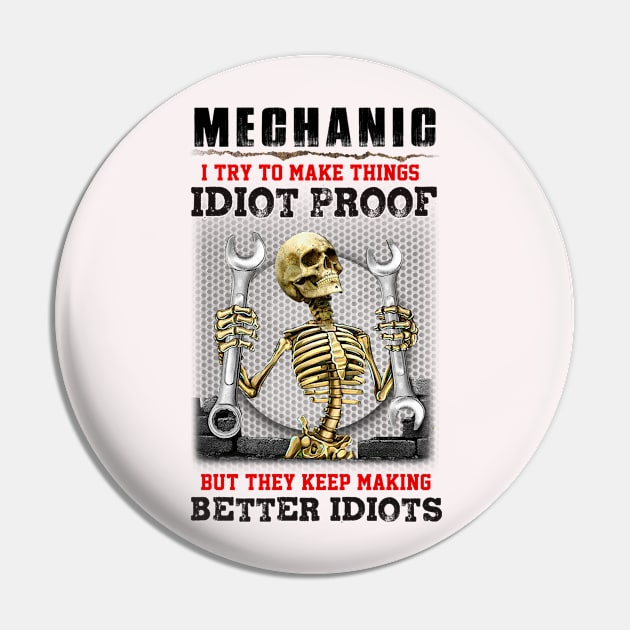 Mechanic I try to make things idiot proof but they keep making better idiots. Pin by designathome