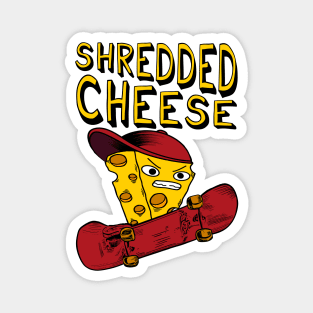 Shredded Cheese - Meme, Skateboard, Punk Magnet