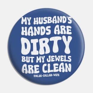 My Jewels Are Clean Blue Collar Wife Pin