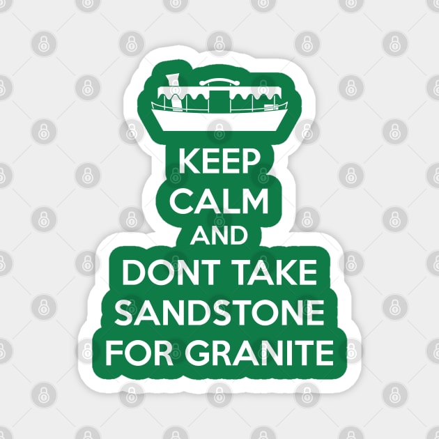 Dont take sandstone for granite white text Magnet by old_school_designs