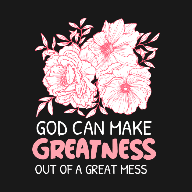 God Can Make Greatness by Jackies FEC Store