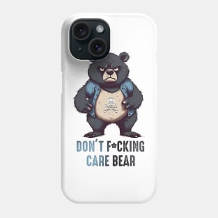 Don't care bear Funny Animal Quote Hilarious Sayings Humor Gift Phone Case