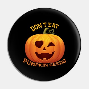 Don´t eat Pumpkin Seeds Costumes for a Pregnant Halloween Pin