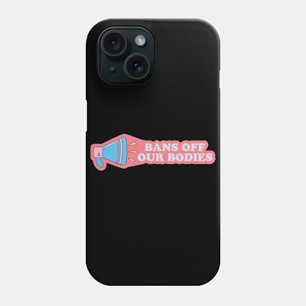 Bans off our bodies Phone Case by Erekjo