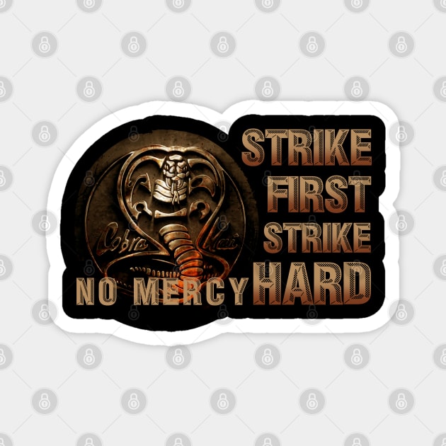 cobra kai - strike first strike hard Magnet by Mortensen