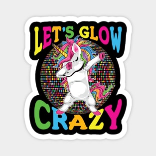 Let's Glow Crazy! Magnet
