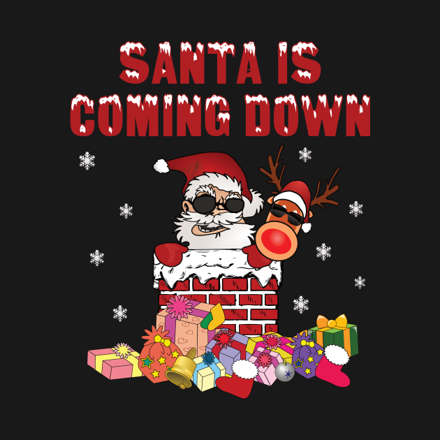 Discover Santa is coming down the Chimney - Santa Is Coming - T-Shirt