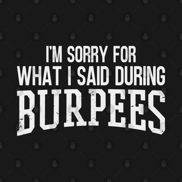 I'm Sorry For What I Said During Burpees by Zen Cosmos Official