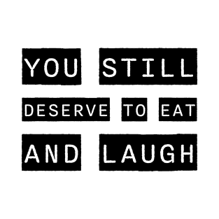 Vash Stampede You Deserve to Eat and Laugh Quote T-Shirt