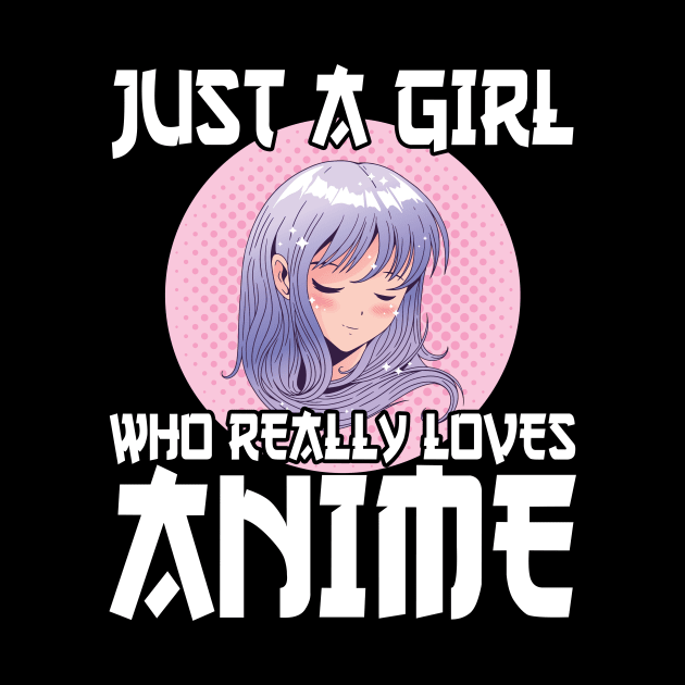 Anime Girl Merch Otaku Just A Girl Who Loves Anime by TheTeeBee