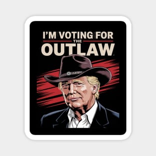 I'm Voting For The Outlaw, Wanted for President, Trump Magnet