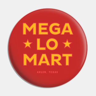 Mega Lo Mart Pin