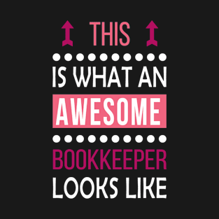 Bookkeeper Job Awesome Looks Cool Funny Birthday Gift T-Shirt