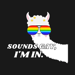 Sounds Gay I'm In Llama T-Shirt