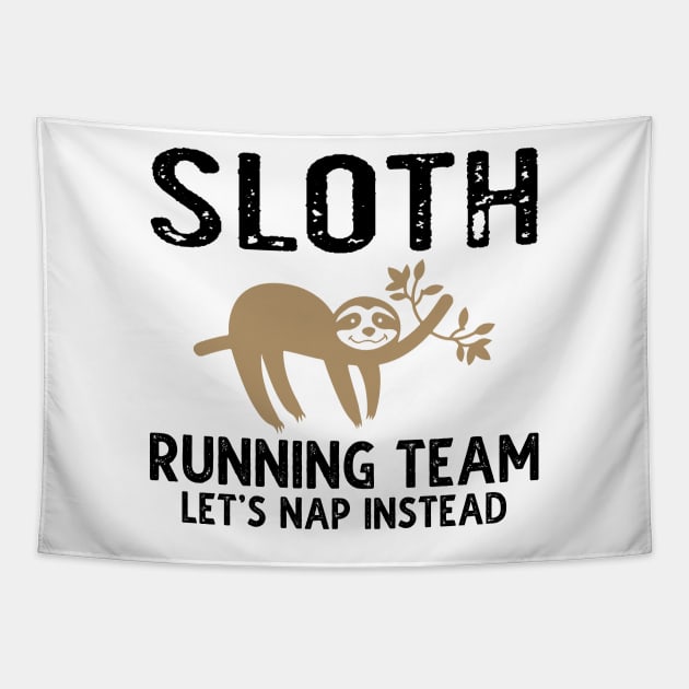 Sloth Running Team Let's Nap Instead Tapestry by DragonTees