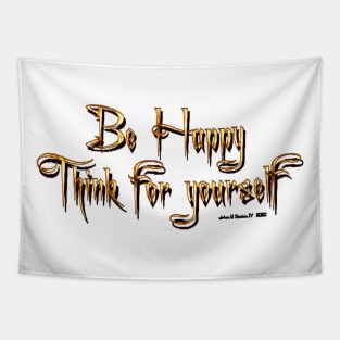 Be Happy Think For Yourself Tapestry