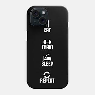 EAT, TRAIN, SLEEP, REPEAT - Gym Phone Case