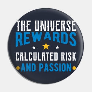 Universe Rewards Risk and Passion inspiring quote Pin