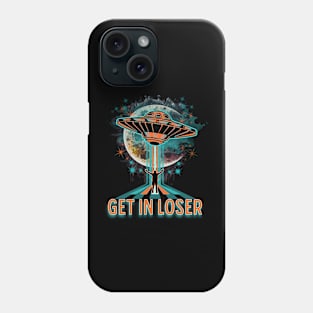 Get in Loser - UFO Abduction Phone Case