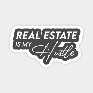 Real Estate is my Hustle Magnet