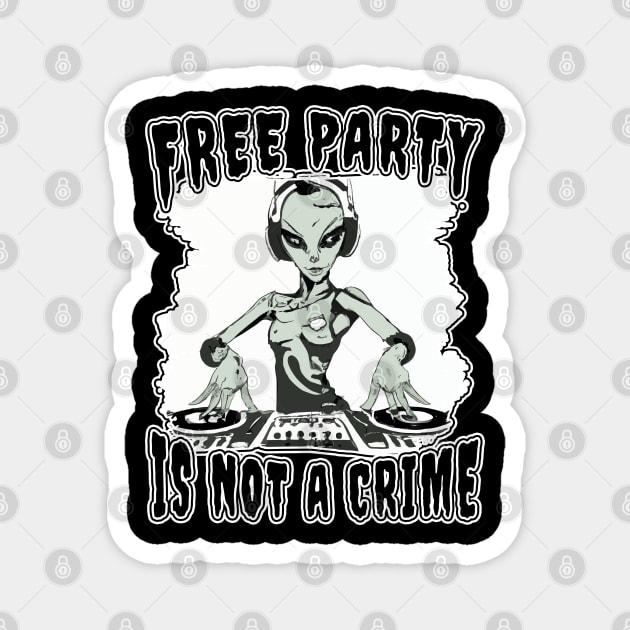 Free Party Is Not A Crime Rave Tekno Magnet by T-Shirt Dealer