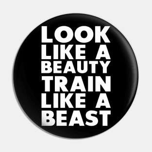 Look like a beauty Train Like a beast Pin